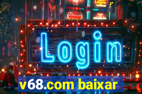 v68.com baixar